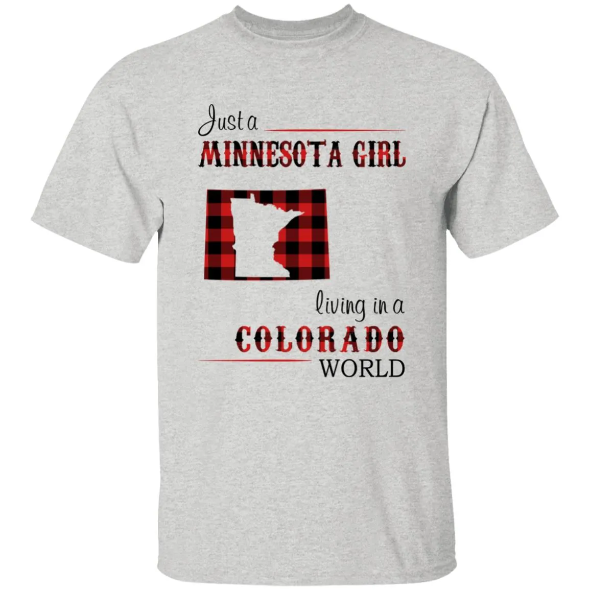 Just A Minnesota Girl Living In A Colorado World T-shirt