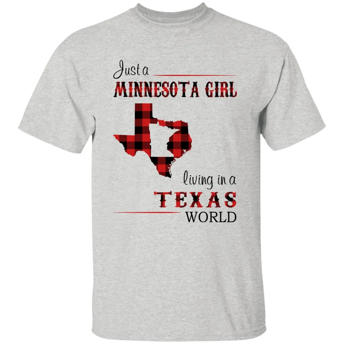 Just A Minnesota Girl Living In A Texas World T-shirt