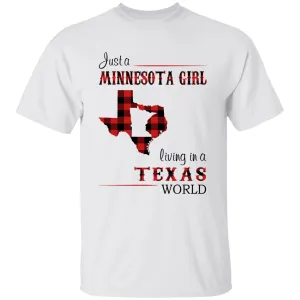 Just A Minnesota Girl Living In A Texas World T-shirt