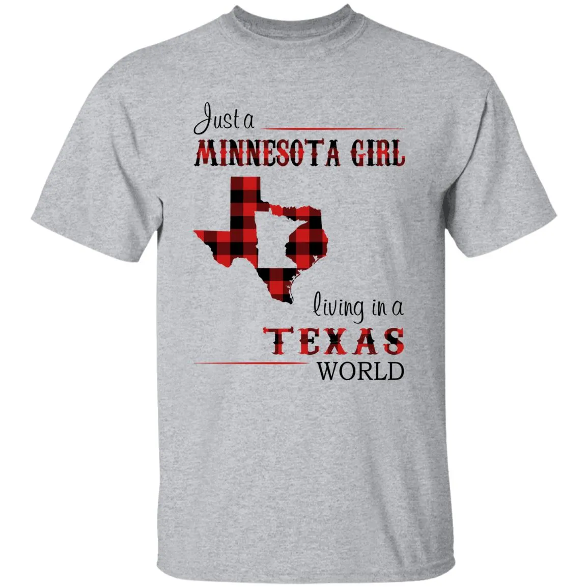Just A Minnesota Girl Living In A Texas World T-shirt