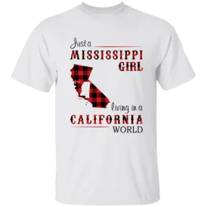 Just A Mississippi Girl Living In A California World T-shirt