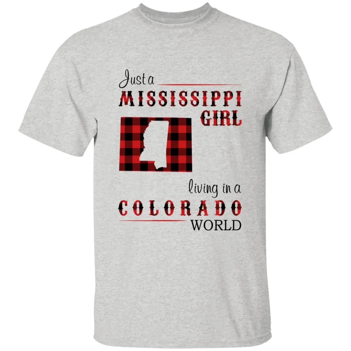 Just A Mississippi Girl Living In A Colorado World T-shirt