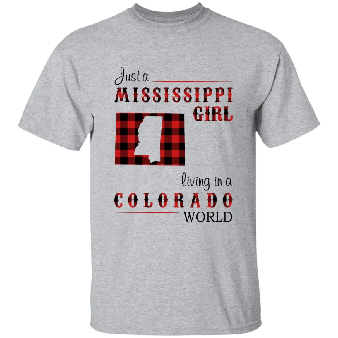 Just A Mississippi Girl Living In A Colorado World T-shirt