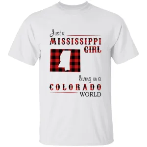 Just A Mississippi Girl Living In A Colorado World T-shirt
