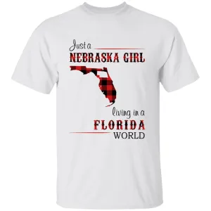 Just A Nebraska Girl Living In A Florida World T-shirt