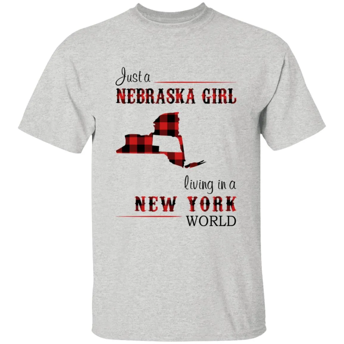 Just A Nebraska Girl Living In A New York World T-shirt