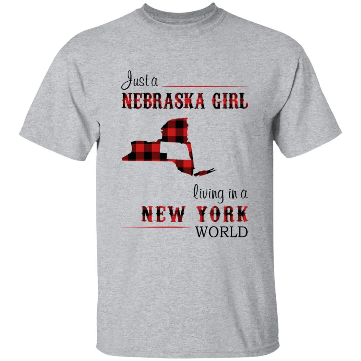 Just A Nebraska Girl Living In A New York World T-shirt