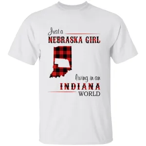 Just A Nebraska Girl Living In An Indiana World T-shirt