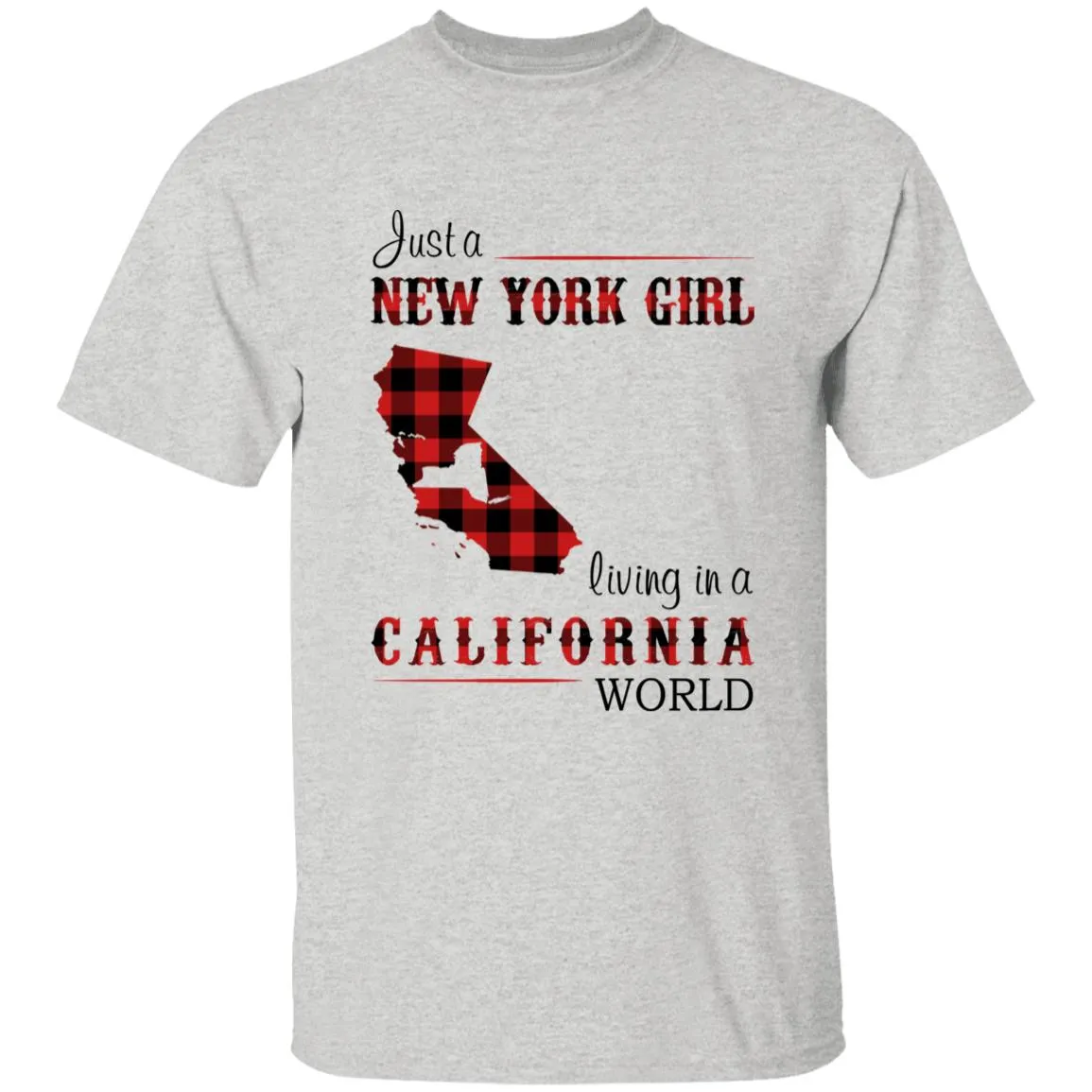 Just A New York Girl Living In A California World T-shirt