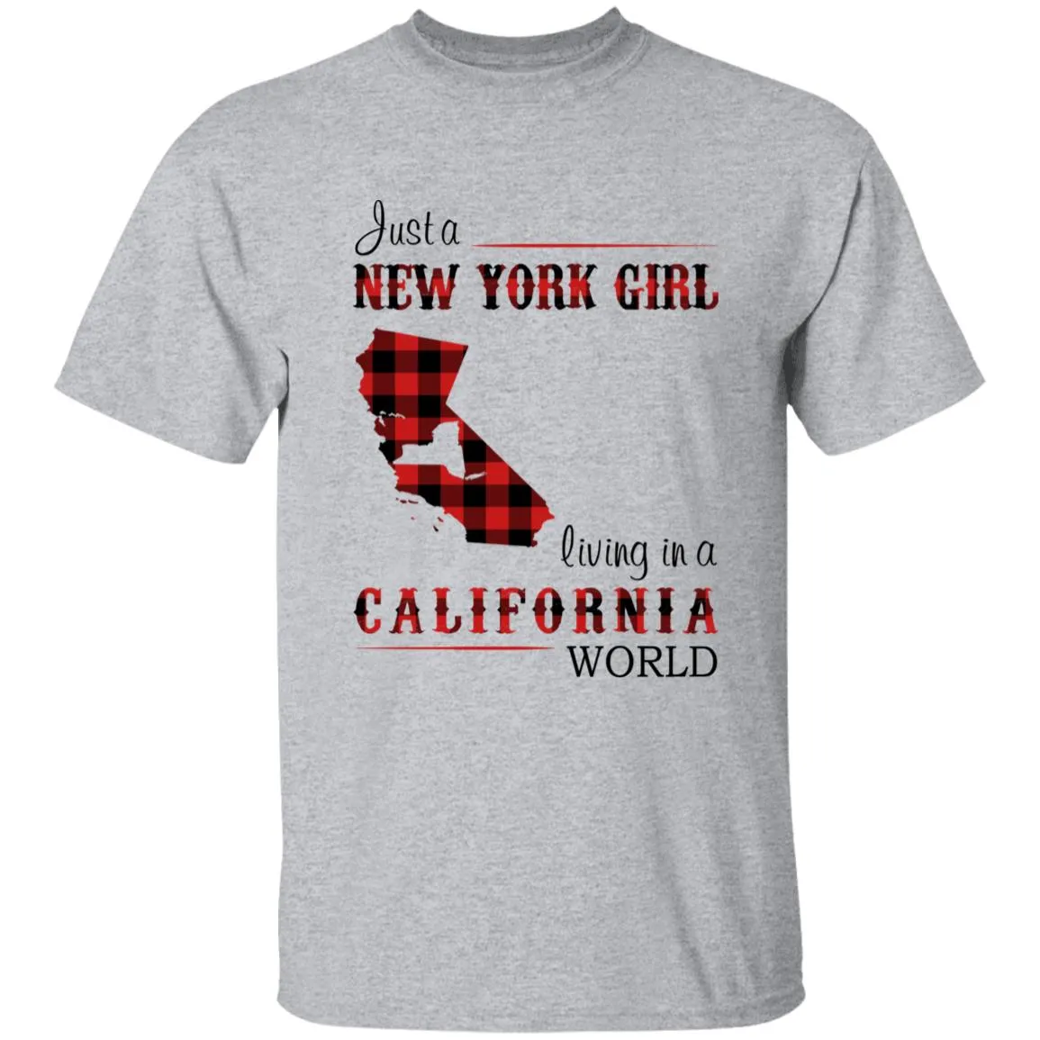 Just A New York Girl Living In A California World T-shirt