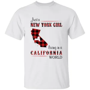 Just A New York Girl Living In A California World T-shirt