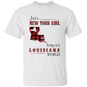 Just A New York Girl Living In A Louisiana World T-shirt