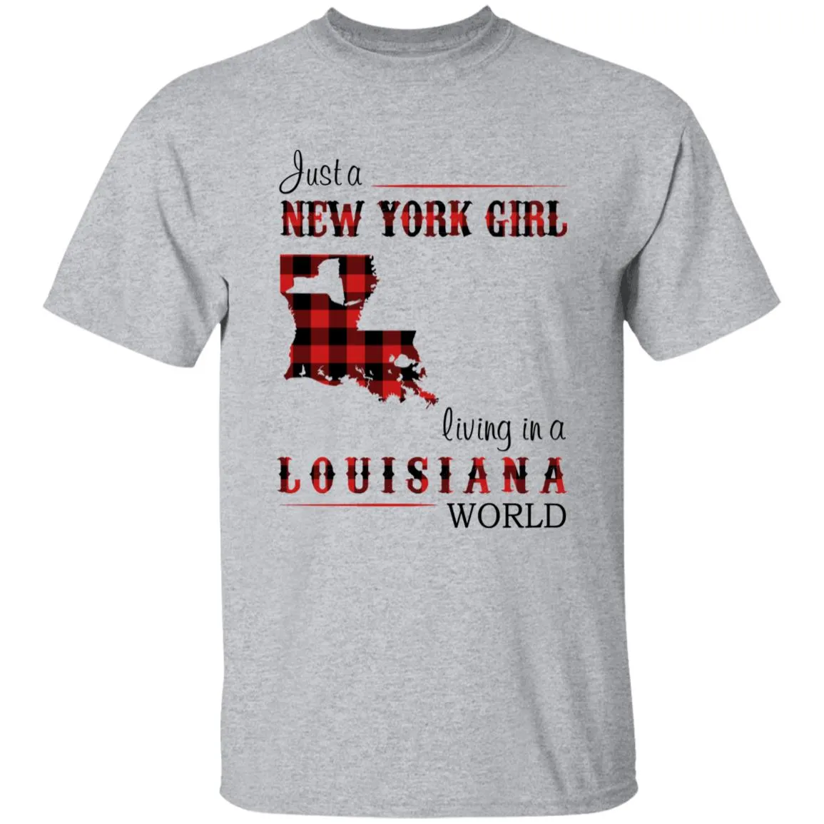 Just A New York Girl Living In A Louisiana World T-shirt