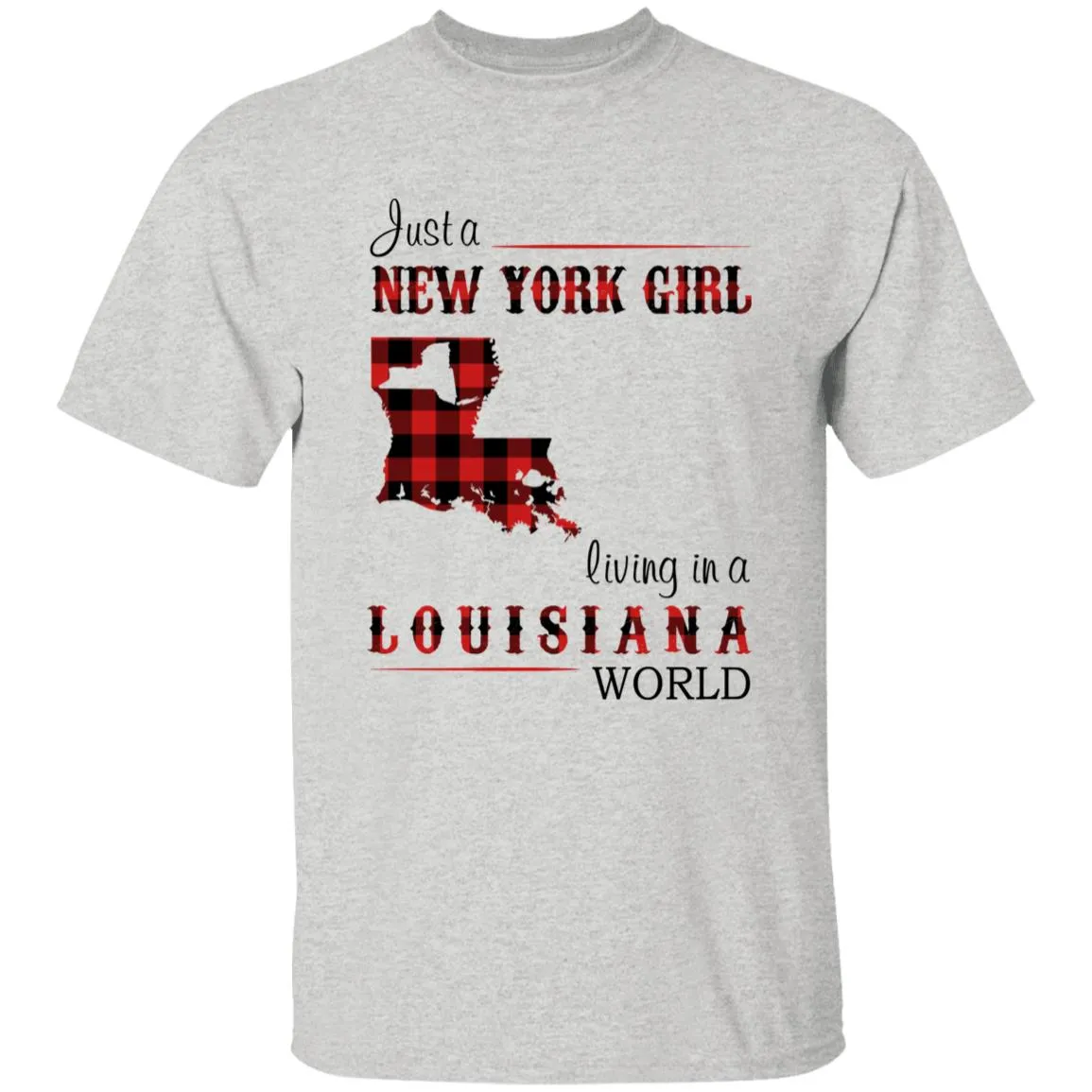 Just A New York Girl Living In A Louisiana World T-shirt