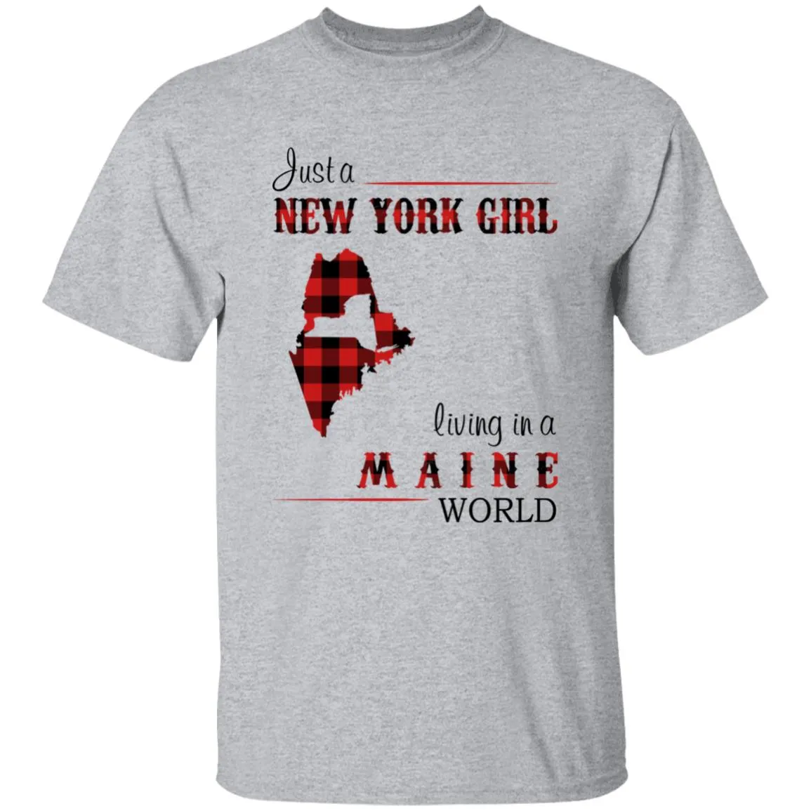 Just A New York Girl Living In A Maine World T-shirt