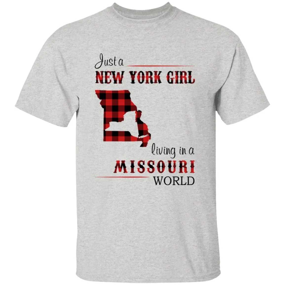 Just A New York Girl Living In A Missouri World T-shirt