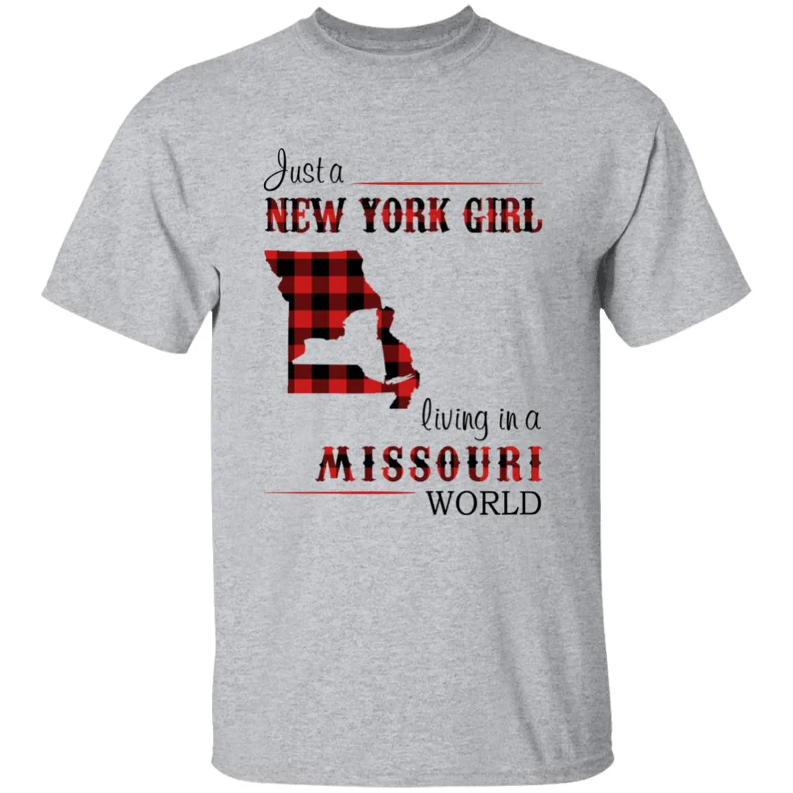 Just A New York Girl Living In A Missouri World T-shirt