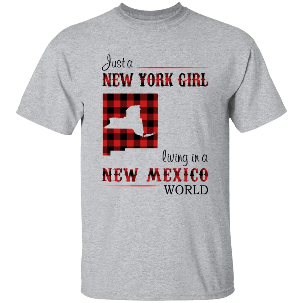 Just A New York Girl Living In A New Mexico World T-shirt