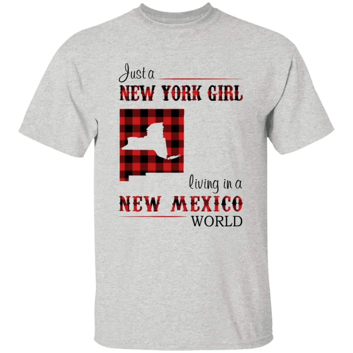 Just A New York Girl Living In A New Mexico World T-shirt