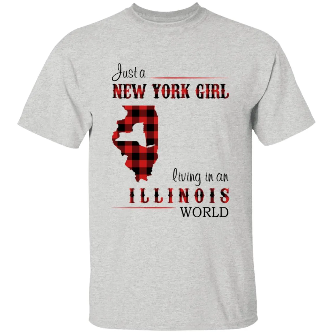 Just A New York Girl Living In An Illinois World T-shirt