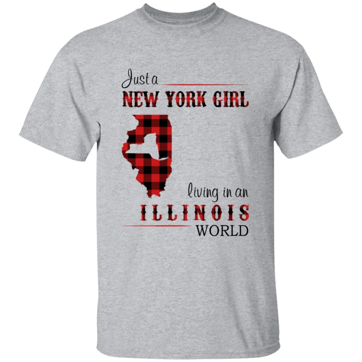 Just A New York Girl Living In An Illinois World T-shirt