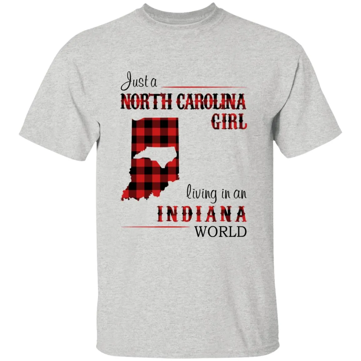 Just A North Carolina Girl Living In An Indiana World T-shirt