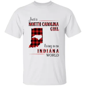 Just A North Carolina Girl Living In An Indiana World T-shirt