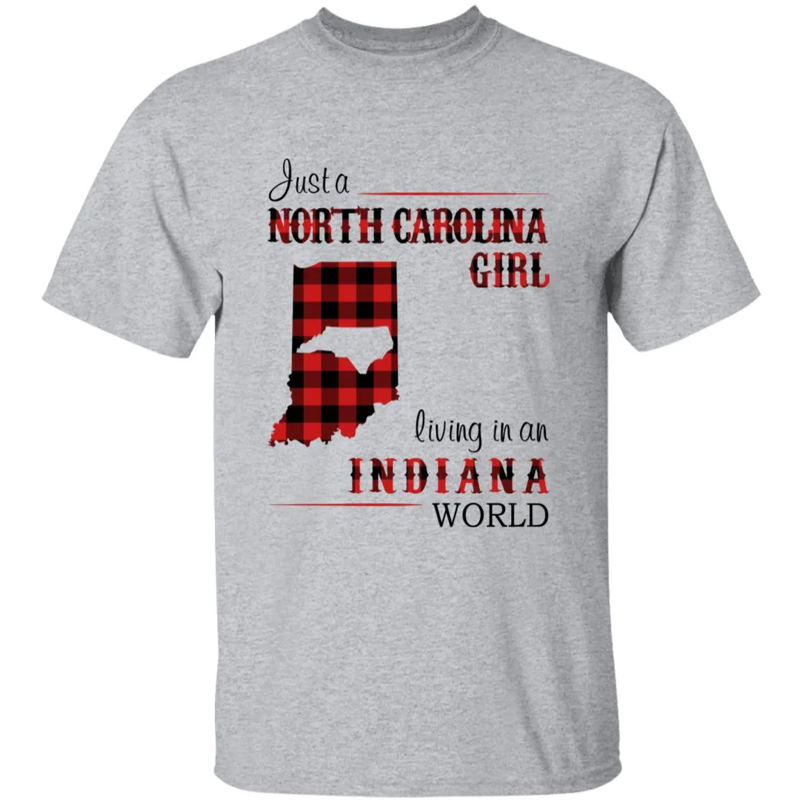 Just A North Carolina Girl Living In An Indiana World T-shirt