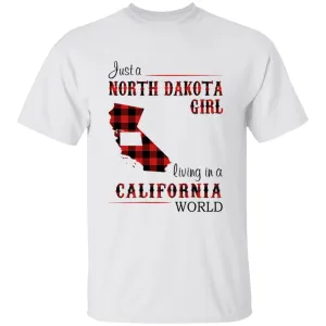 Just A North Dakota Girl Living In A California World T-shirt