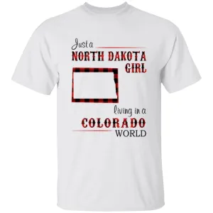 Just A North Dakota Girl Living In A Colorado World T-shirt