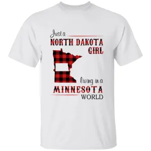 Just A North Dakota Girl Living In A Minnesota World T-shirt