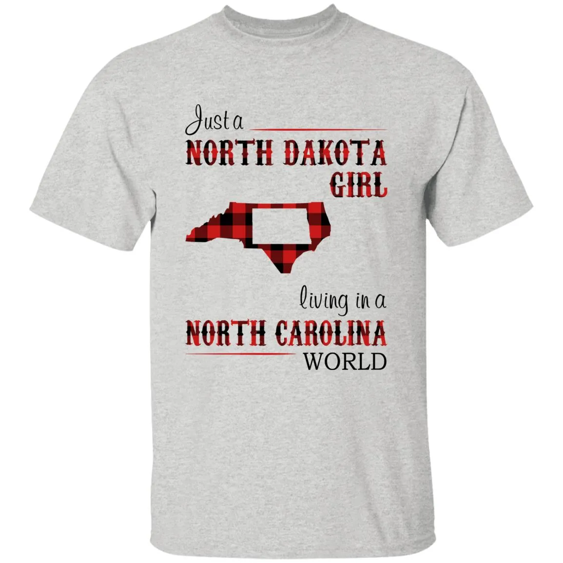 Just A North Dakota Girl Living In A North Carolina World T-shirt