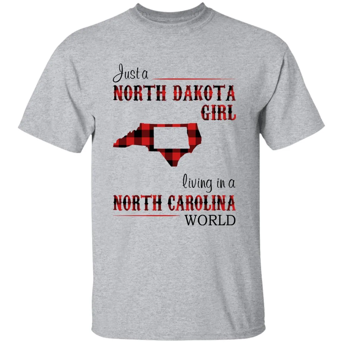 Just A North Dakota Girl Living In A North Carolina World T-shirt