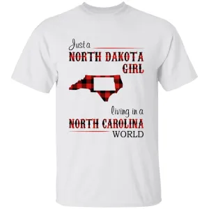 Just A North Dakota Girl Living In A North Carolina World T-shirt