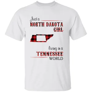 Just A North Dakota Girl Living In A Tennessee World T-shirt