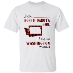 Just A North Dakota Girl Living In A Washington World T-shirt