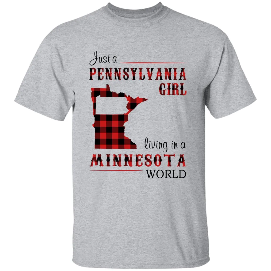 Just A Pennsylvania Girl Living In A Minnesota World T-shirt