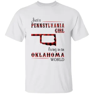 Just A Pennsylvania Girl Living In An Oklahoma World T-shirt