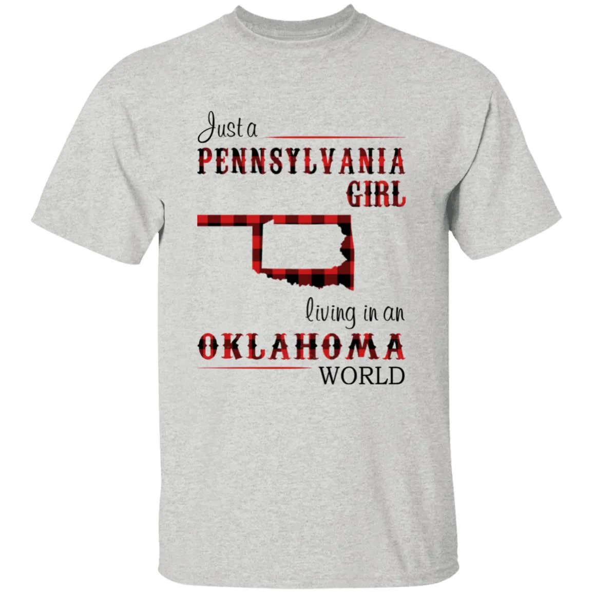 Just A Pennsylvania Girl Living In An Oklahoma World T-shirt