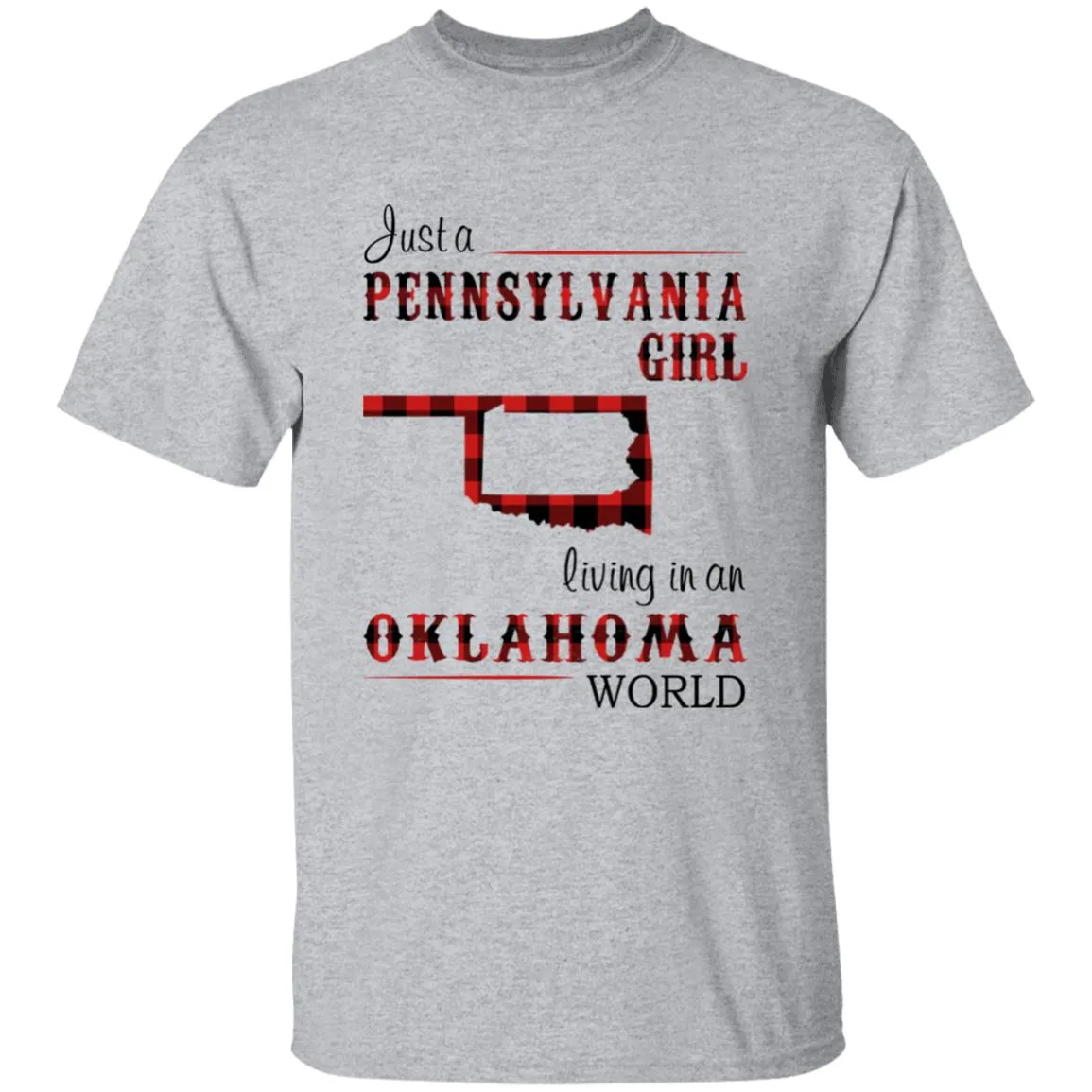 Just A Pennsylvania Girl Living In An Oklahoma World T-shirt