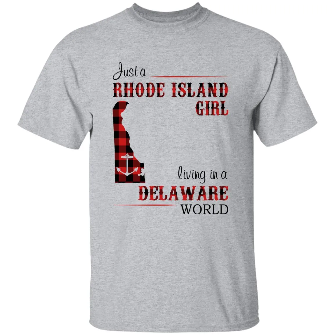 Just A Rhode Island Girl Living In A Delaware World T-shirt