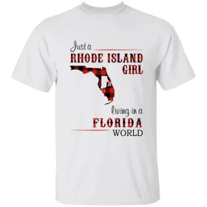 Just A Rhode Island  Girl Living In A Florida World T-shirt