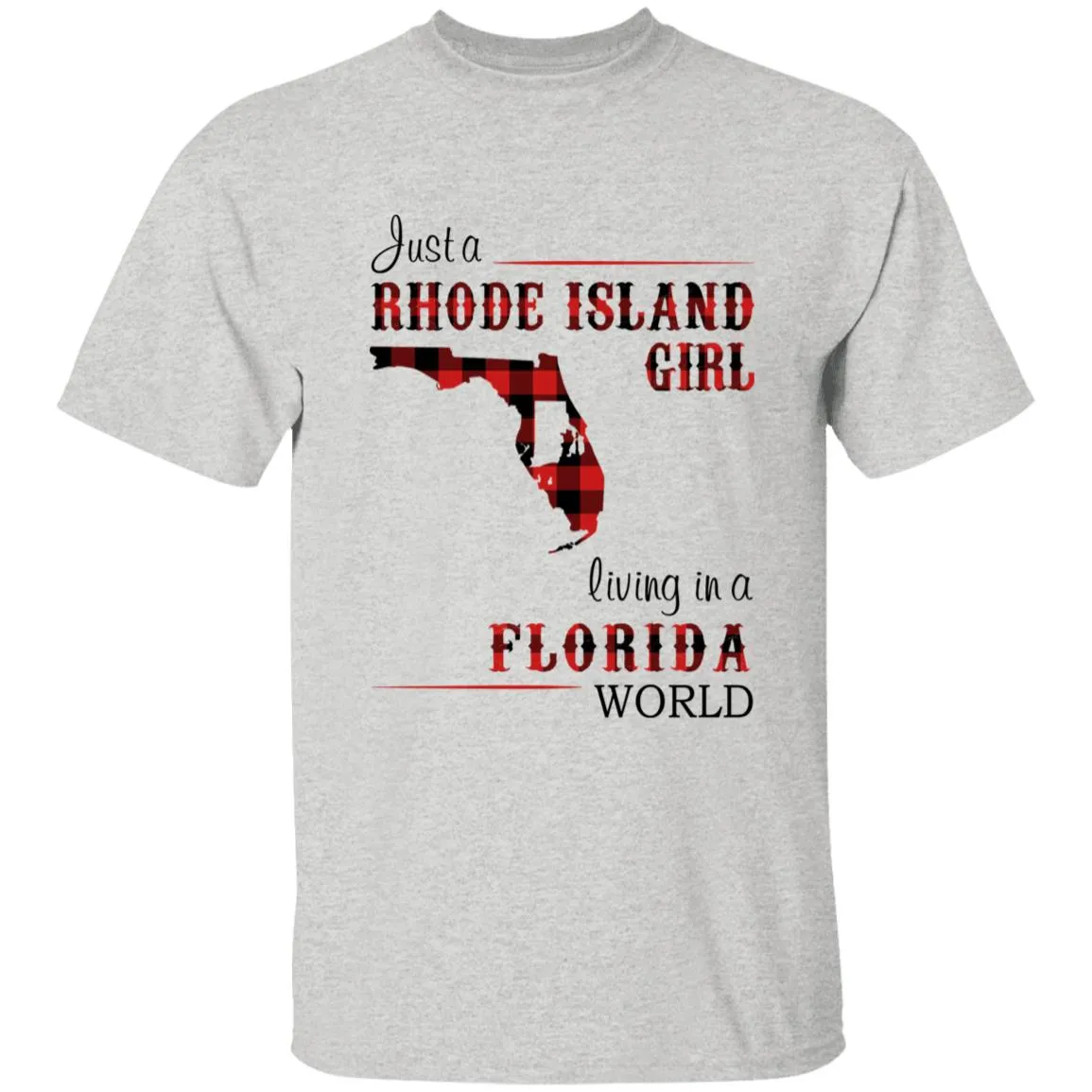 Just A Rhode Island  Girl Living In A Florida World T-shirt