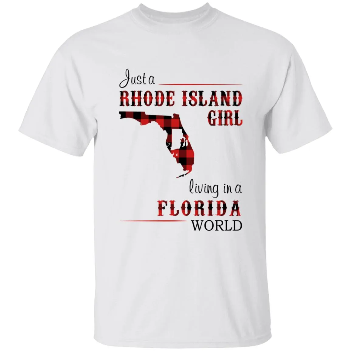 Just A Rhode Island  Girl Living In A Florida World T-shirt
