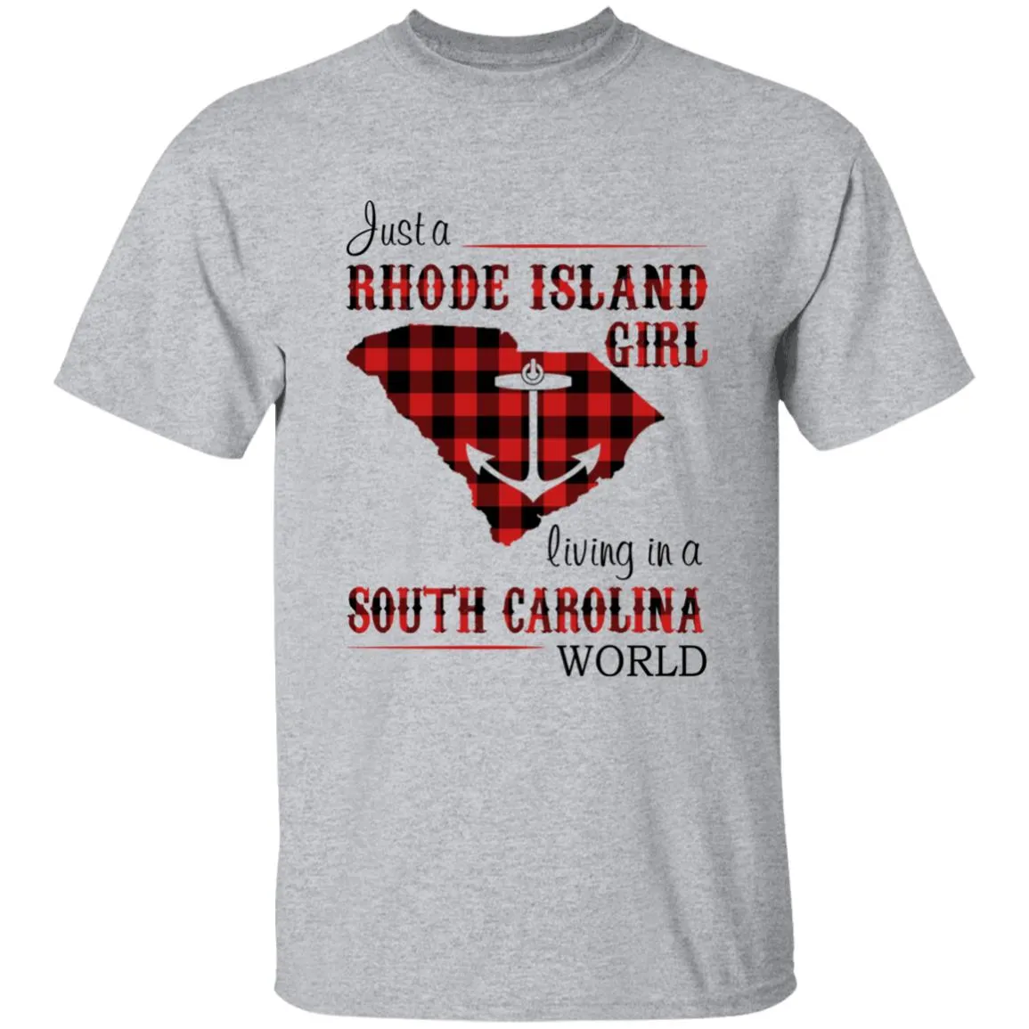 Just A Rhode Island Girl Living In A South Carolina World T-shirt