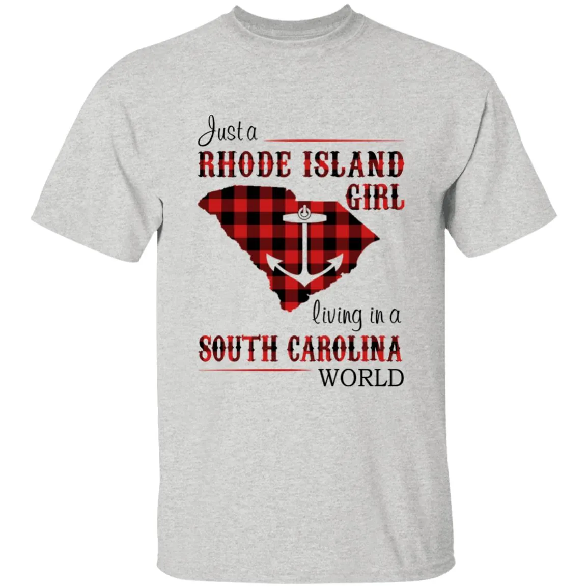 Just A Rhode Island Girl Living In A South Carolina World T-shirt