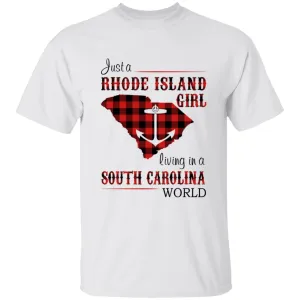 Just A Rhode Island Girl Living In A South Carolina World T-shirt