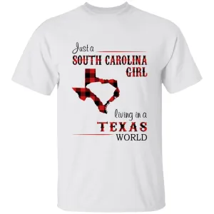 Just A South Carolina Girl Living In A Texas World T-shirt