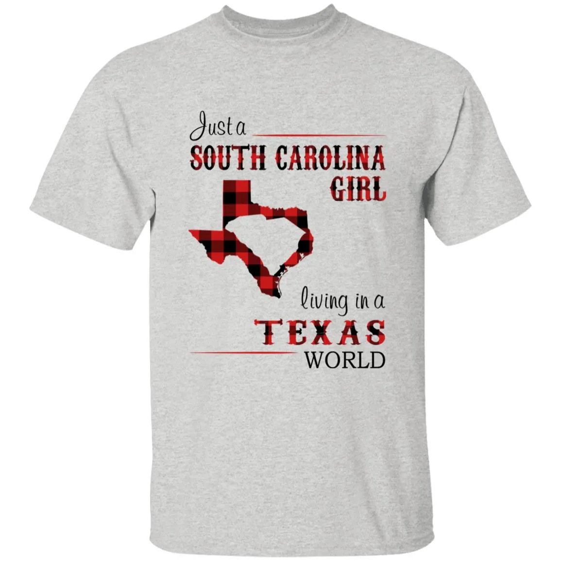 Just A South Carolina Girl Living In A Texas World T-shirt
