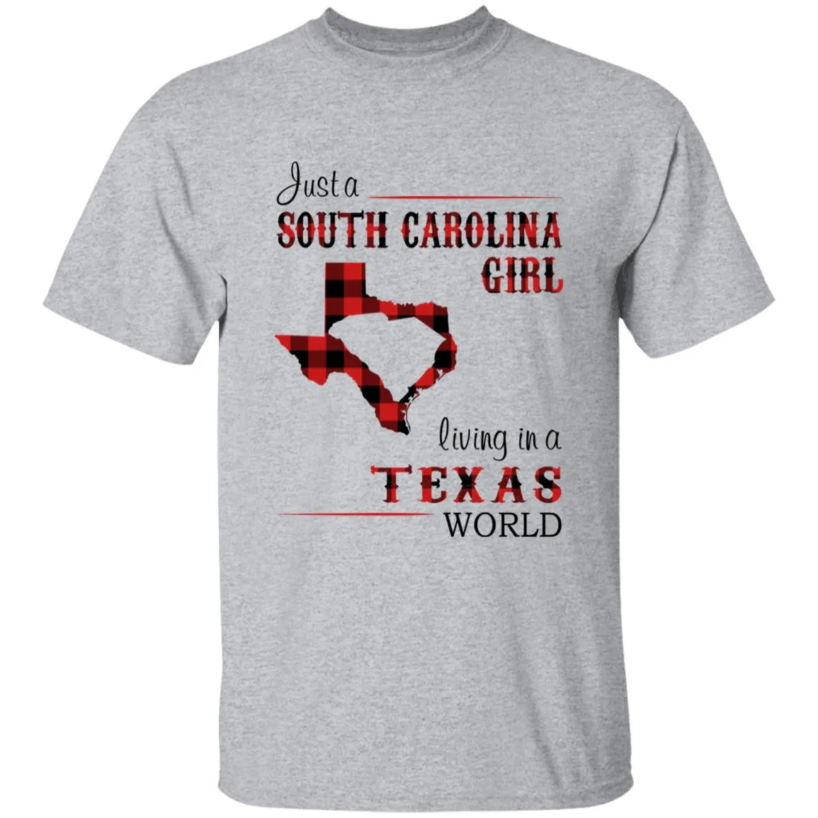 Just A South Carolina Girl Living In A Texas World T-shirt